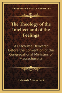 The Theology of the Intellect and of the Feelings
