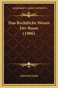 Das Rechtliche Wesen Der Busse (1906)