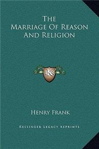 The Marriage Of Reason And Religion