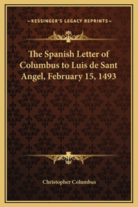 The Spanish Letter of Columbus to Luis de Sant Angel, February 15, 1493