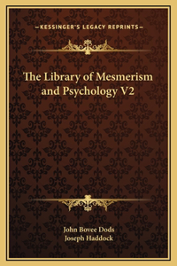 The Library of Mesmerism and Psychology V2