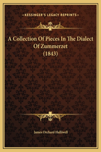 A Collection Of Pieces In The Dialect Of Zummerzet (1843)