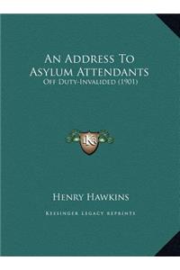 An Address To Asylum Attendants