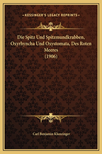 Die Spitz Und Spitzmundkrabben, Oxyrhyncha Und Oxystomata, Des Roten Meeres (1906)