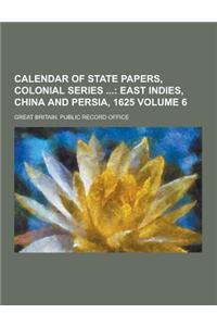 Calendar of State Papers, Colonial Series Volume 6