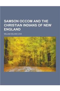 Samson Occom and the Christian Indians of New England