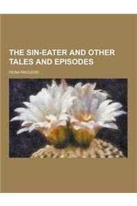 The Sin-Eater and Other Tales and Episodes