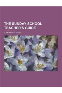 The Sunday School Teacher's Guide