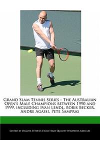 Grand Slam Tennis Series - The Australian Open's Male Champions Between 1990 and 1999, Including Ivan Lendl, Boris Becker, Andre Agassi, Pete Sampras