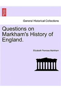 Questions on Markham's History of England.