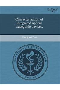 Characterization of Integrated Optical Waveguide Devices