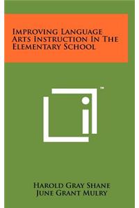 Improving Language Arts Instruction in the Elementary School