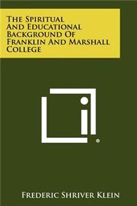 Spiritual and Educational Background of Franklin and Marshall College