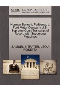 Norman Bennett, Petitioner, V. Ford Motor Company U.S. Supreme Court Transcript of Record with Supporting Pleadings