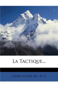 La Tactique...