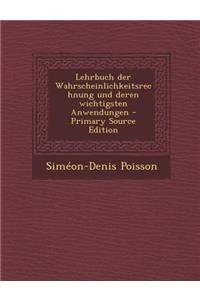 Lehrbuch Der Wahrscheinlichkeitsrechnung Und Deren Wichtigsten Anwendungen