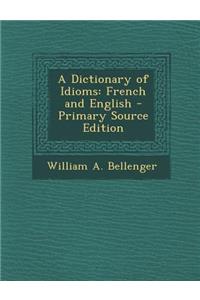 Dictionary of Idioms: French and English
