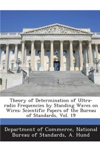 Theory of Determination of Ultra-Radio Frequencies by Standing Waves on Wires