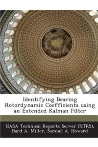 Identifying Bearing Rotordynamic Coefficients Using an Extended Kalman Filter