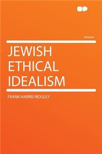 Jewish Ethical Idealism