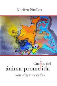 Cantos del ánima prometida -en duermevela-