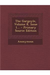 The Gargoyle, Volume 8, Issue 1... - Primary Source Edition