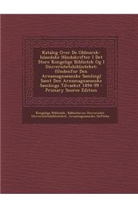 Katalog Over de Oldnorsk-Islandske Handskrifter I Det Store Kongelige Bibliotek Og I Universitetsbiblioteket