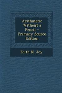 Arithmetic Without a Pencil