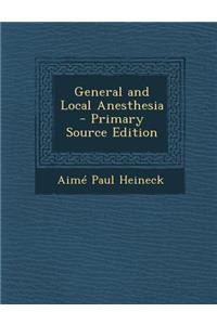 General and Local Anesthesia - Primary Source Edition