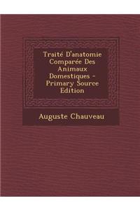 Traite D'Anatomie Comparee Des Animaux Domestiques
