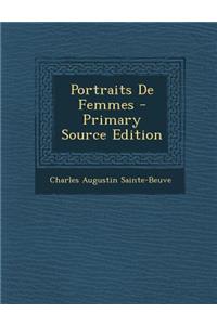 Portraits de Femmes - Primary Source Edition