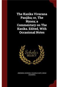 The Kasika Vivarana Panjika; Or, the Nyasa; A Commentary on the Kasika. Edited, with Occasional Notes
