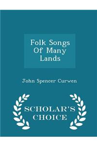 Folk Songs of Many Lands - Scholar's Choice Edition