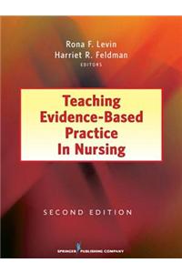 Teaching Evidence-Based Practice in Nursing: Second Edition