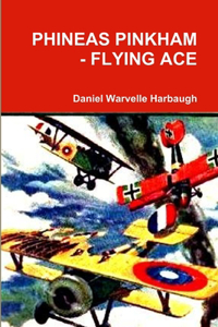 Phineas Pinkham - Flying Ace