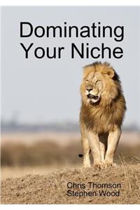 Dominating Your Niche