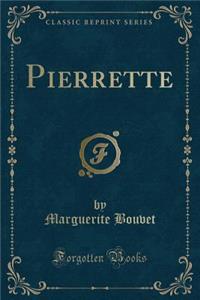 Pierrette (Classic Reprint)