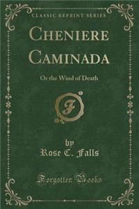 Cheniere Caminada: Or the Wind of Death (Classic Reprint)