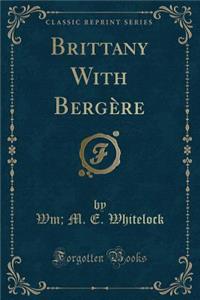 Brittany with Bergï¿½re (Classic Reprint)