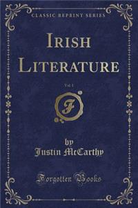 Irish Literature, Vol. 1 (Classic Reprint)