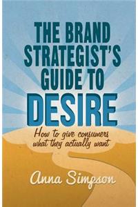 Brand Strategist's Guide to Desire