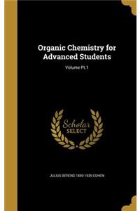 Organic Chemistry for Advanced Students; Volume PT.1