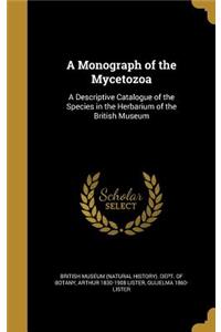 A Monograph of the Mycetozoa