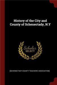 History of the City and County of Schenectady, N.Y