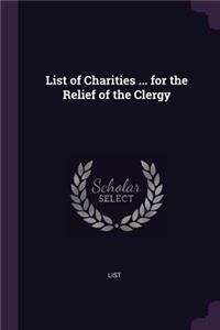 List of Charities ... for the Relief of the Clergy