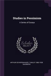 Studies in Pessimism