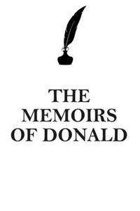 The Memoirs of Donald Affirmations Workbook Positive Affirmations Workbook Includes: Mentoring Questions, Guidance, Supporting You