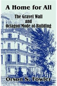 Home for All The Gravel Wall and Octagon Mode of Building