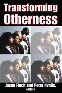 Transforming Otherness