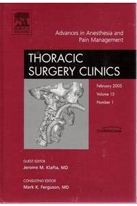 Thoracic Anesthesia and Pain Management, An Issue of Thoracic Surgery Clinics (The Clinics: Surgery)
